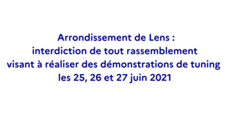 Arrondissement de Lens : interdiction de tout rassemblement visant à réaliser du tuning